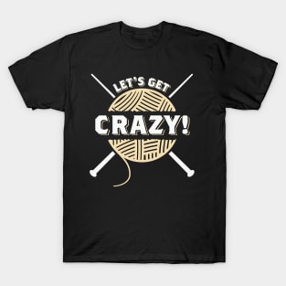 Let's Get Crazy! T-Shirt